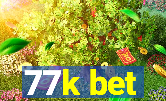 77k bet